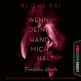 Hörbuch Wenn deine Hand mich hält - Forbidden Hearts-Reihe, Teil 2 (Ungekürzt)  - Autor Alisha Rai   - gelesen von Schauspielergruppe