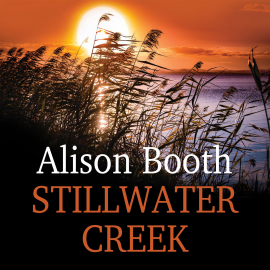 Hörbuch Stillwater Creek  - Autor Alison Booth   - gelesen von Lisa Armytage