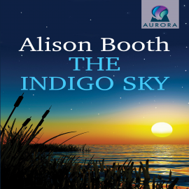 Hörbuch The Indigo Sky  - Autor Alison Booth   - gelesen von Lisa Armytage