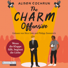 Hörbuch The Charm Offensive - Wenn die Klappe fällt, beginnt die Liebe  - Autor Alison Cochrun   - gelesen von Schauspielergruppe