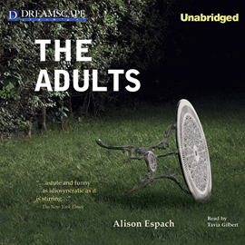 Hörbuch The Adults  - Autor Alison Espach   - gelesen von Tavia Gilbert