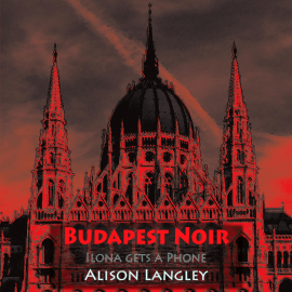 Hörbuch Budapest Noir  - Autor Alison Langley   - gelesen von Alison Langley