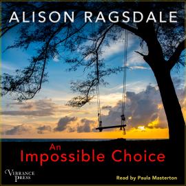 Hörbuch An Impossible Choice (Unabridged)  - Autor Alison Ragsdale   - gelesen von Paula Masterton