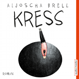 Hörbuch Kress  - Autor Aljoscha Brell   - gelesen von Max Felder