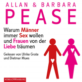 Hörbuch Warum Männer immer Sex wollen und Frauen von der Liebe träumen  - Autor Allan & Barbara Pease   - gelesen von Schauspielergruppe