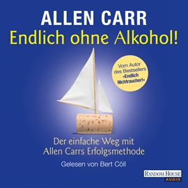 Hörbuch Endlich ohne Alkohol!  - Autor Allen Carr   - gelesen von Bert Cöll