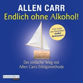 Hörbuch Endlich ohne Alkohol!  - Autor Allen Carr   - gelesen von Schauspielergruppe