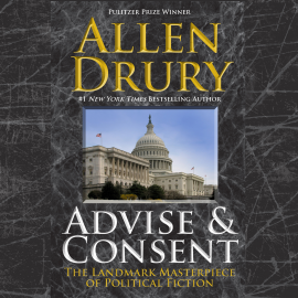Hörbuch Advise and Consent  - Autor Allen Drury   - gelesen von Allan Robertson