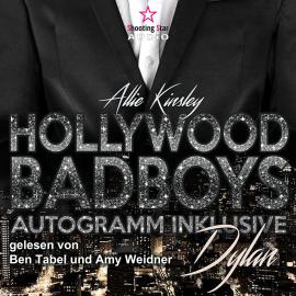Hörbuch Dylan - Hollywood BadBoys - Autogramm inklusive, Band 1 (Ungekürzt)  - Autor Allie Kinsley   - gelesen von Schauspielergruppe