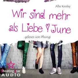Hörbuch June - Wir sind mehr als Liebe, Band 3 (ungekürzt)  - Autor Allie Kinsley   - gelesen von Phungi