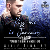 Kiss me in January: Verliebt in einen Single-Dad - Kleinstadtliebe in Pinewood Bay, Band 1 (ungekürzt)