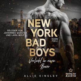 Hörbuch New York Bad Boys - Slade: Verliebt in einen Boxer - Yearn for, Band 2 (ungekürzt)  - Autor Allie Kinsley   - gelesen von Schauspielergruppe