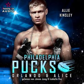 Hörbuch Philadelphia Pucks: Orlando & Alice - Philly Ice Hockey, Band 8 (ungekürzt)  - Autor Allie Kinsley   - gelesen von Schauspielergruppe