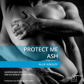 Hörbuch Protect Me - Ash  - Autor Allie Kinsley   - gelesen von Schauspielergruppe