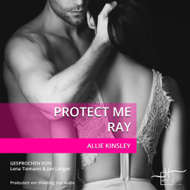 Hörbuch Protect Me - Ray  - Autor Allie Kinsley   - gelesen von Schauspielergruppe