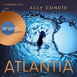 Hörbuch Atlantia  - Autor Ally Condie   - gelesen von Christiane Marx