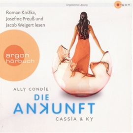 Hörbuch Cassia & Ky, Teil 3: Die Ankunft  - Autor Ally Condie   - gelesen von Josefine Preuß und Jacob Weigert