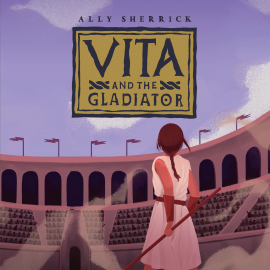 Hörbuch Vita and The Gladiator  - Autor Ally Sherrick   - gelesen von Charlotte Strevens