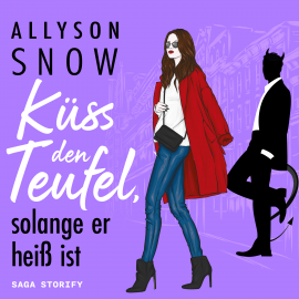 Hörbuch Küss den Teufel, solange er heiß ist  - Autor Allyson Snow   - gelesen von Isabell Korda
