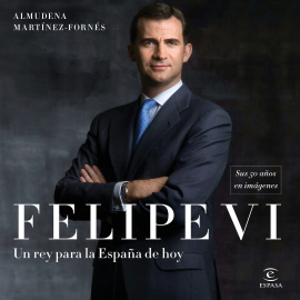 Hörbuch Felipe VI: un rey para la España de hoy  - Autor Almudena Martínez-Fornes   - gelesen von Pilar Corral González