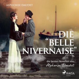 Hörbuch Die 'Belle Nivernaise' - Die besten Novellen von Alphonse Daudet (Ungekürzt)  - Autor Alphonse Daudet   - gelesen von Hans Eckardt