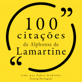 100 citações de Alphonse de Lamartine