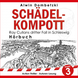 Hörbuch Schädel-Kompott  - Autor Alwin Dombetzki   - gelesen von Alwin Dombetzki