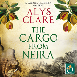 Hörbuch The Cargo From Neira  - Autor Alys Clare   - gelesen von John Telfer