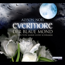Hörbuch Evermore. Der blaue Mond  - Autor Alyson Noël   - gelesen von Marie-Luise Schramm