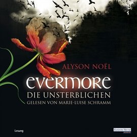 Hörbuch Evermore. Die Unsterblichen  - Autor Alyson Noël   - gelesen von Marie-Luise Schramm