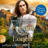 A Lord for the Lonely - Die Liebe und der Highlander, Band 2 (Ungekürzt)