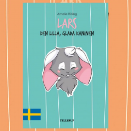 Hörbuch Lars, den lilla glada kaninen  - Autor Amalie Riising   - gelesen von Sara Rosenquist