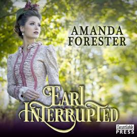 Hörbuch Earl Interrupted - The Daring Marriages, Book 2 (Unabridged)  - Autor Amanda Forester   - gelesen von Carolyn Morris