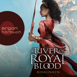 Hörbuch Rivalinnen - A River of Royal Blood, Band 1 (Ungekürzte Lesung)  - Autor Amanda Joy   - gelesen von Giovanna Winterfeldt