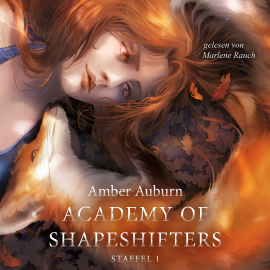 Hörbuch Academy of Shapeshifters - Staffel 1  - Autor Amber Auburn   - gelesen von Marlene Rauch