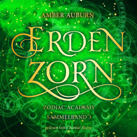 Hörbuch Erdenzorn - Zodiac Academy Sammelband 3  - Autor Amber Auburn   - gelesen von Chantal Busse