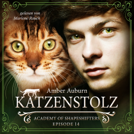 Hörbuch Katzenstolz, Episode 14 - Fantasy-Serie  - Autor Amber Auburn   - gelesen von Marlene Rauch