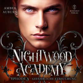 Hörbuch Nightwood Academy, Episode 5 - Gefährliche Versuchung  - Autor Amber Auburn   - gelesen von Schauspielergruppe