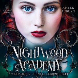 Hörbuch Nightwood Academy, Episode 6 - Dunkle Leidenschaft  - Autor Amber Auburn   - gelesen von Schauspielergruppe