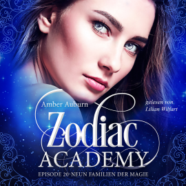Hörbuch Zodiac Academy, Episode 20 - Neun Familien der Magie  - Autor Amber Auburn   - gelesen von Lilian Wilfart