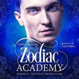 Hörbuch Zodiac Academy, Episode 21 - Die Stille vor dem Sturm  - Autor Amber Auburn   - gelesen von Lilian Wilfart