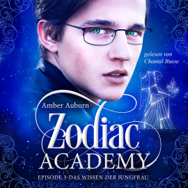 Hörbuch Zodiac Academy, Episode 3 - Das Wissen der Jungfrau  - Autor Amber Auburn   - gelesen von Chantal Busse