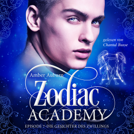 Hörbuch Zodiac Academy, Episode 7 - Die Gesichter des Zwillings  - Autor Amber Auburn   - gelesen von Chantal Busse