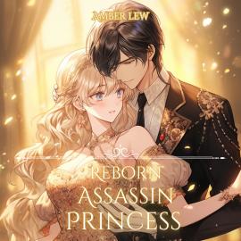 Hörbuch Reborn Assassin Princess  - Autor Amber Law   - gelesen von Equipo Coapamores