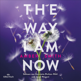 Hörbuch The way I am now  - Autor Amber Smith   - gelesen von Schauspielergruppe