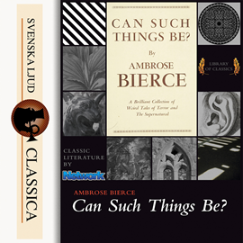 Hörbuch Can Such Things Be?  - Autor Ambrose Bierce   - gelesen von Roger Melin