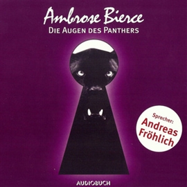 Hörbuch Die Augen des Panthers  - Autor Ambrose Bierce   - gelesen von Andreas Fröhlich