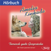 Hörbuch Tierisch gute Gespräche  - Autor Amelia Kinkade   - gelesen von Petra Nacke