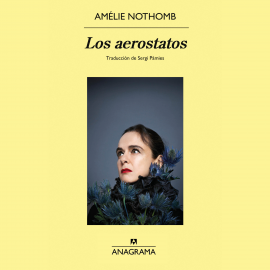 Hörbuch Los aerostatos  - Autor Amélie Nothomb   - gelesen von Neus Sendra