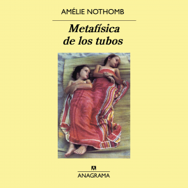 Hörbuch Metafísica de los tubos  - Autor Amélie Nothomb   - gelesen von Isa Puchol